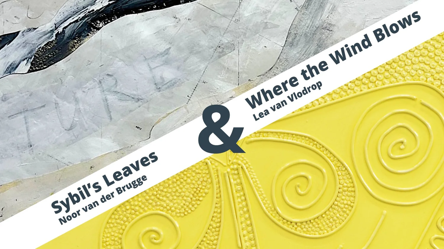 Kunstliefde / Sybill’s Leaves – Noor van der Brugge | Where the Wind Blows – Lea van Vlodrop